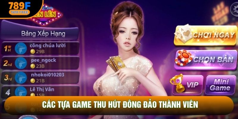 Các tựa game thu hút đông đảo thành viên