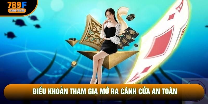 Điều khoản tham gia mở ra cánh cửa an toàn