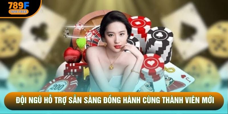 Đội ngũ hỗ trợ sẵn sàng đồng hành cùng thành viên mới