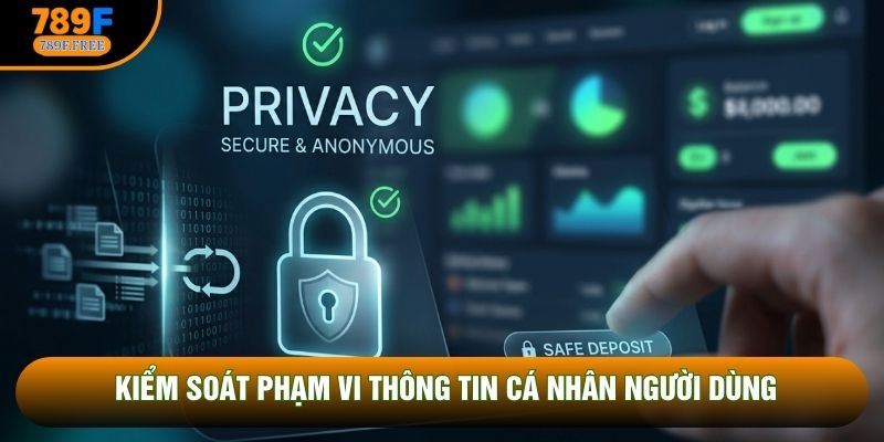 Kiểm soát phạm vi thông tin cá nhân người dùng